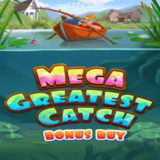 Explore the Thrilling World of MegaGreatestCatchBonusBuy on 577X.COM